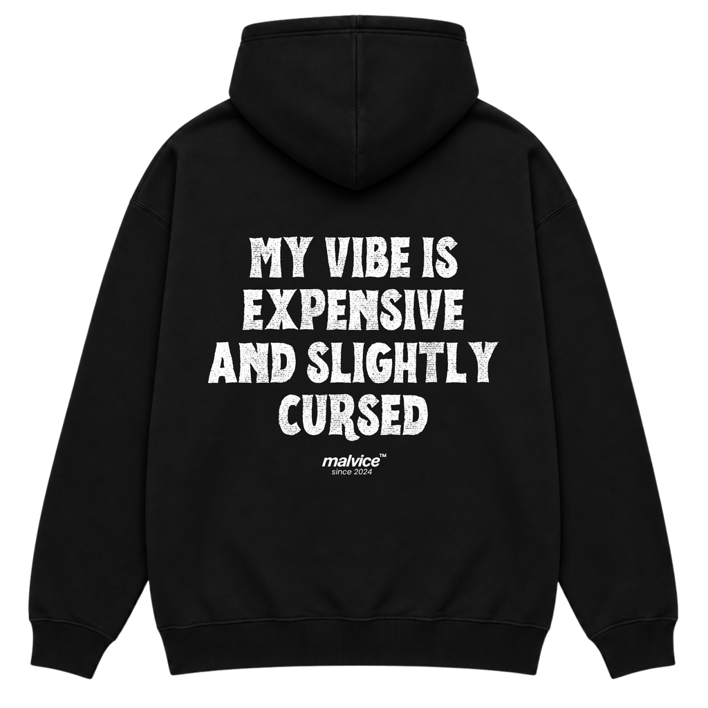 MY VIBE IS EXPENSIVE AND SLIGHTLY CURSED Oversized Hoodie