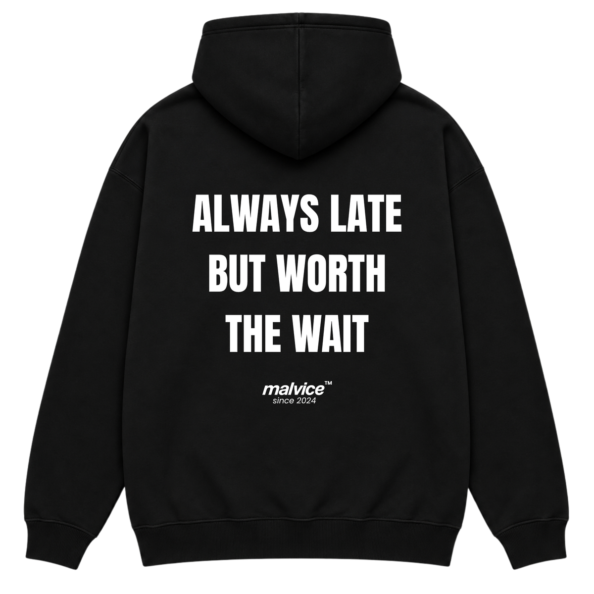 ALWAYS LATE BUT WORTH THE WAIT Oversized Hoodie
