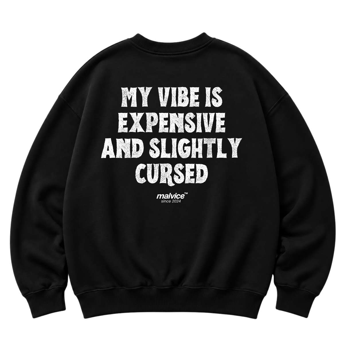 MY VIBE IS EXPENSIVE AND SLIGHTLY CURSED Oversized Sweatshirt
