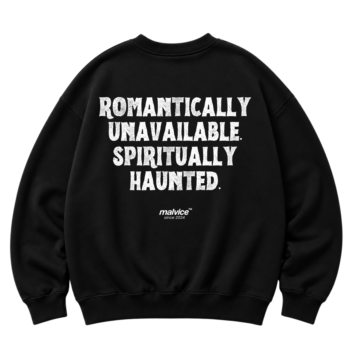 ROMANTICALLY UNAVAILABLE. SPIRITUALLY HAUNTED Oversized Sweatshirt