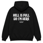 HELL IS FULL. SO I’M HERE Oversized Hoodie