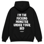 I’M THE FUCKING MONSTER UNDER YOUR BED Oversized Hoodie