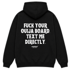 FUCK YOUR OUIJA BOARD. TEXT ME DIRECTLY Oversized Hoodie