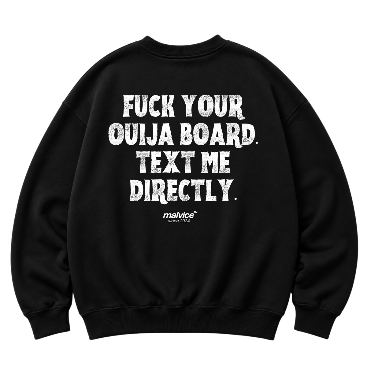 Back view of the black FUCK YOUR OUIJA BOARD. TEXT ME DIRECTLY Oversized Sweatshirt by MALVICE.