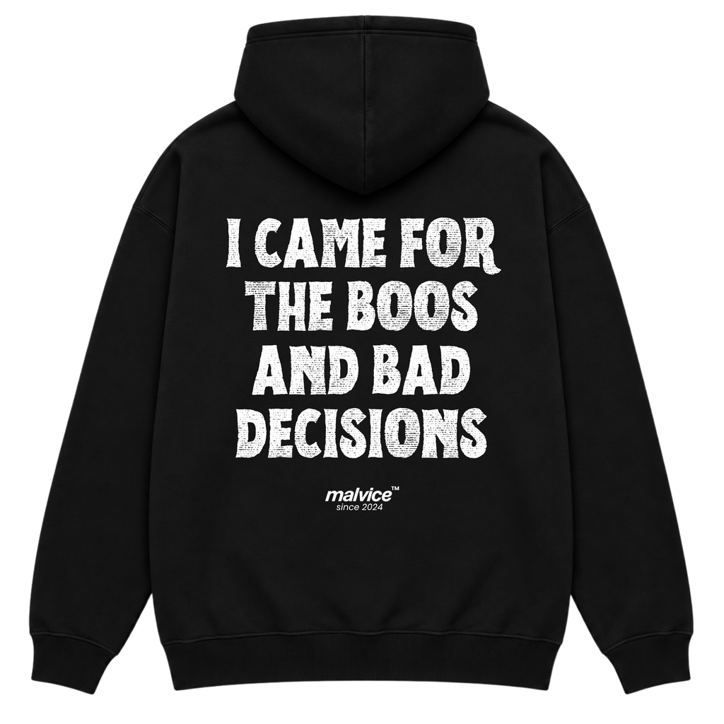 I CAME FOR THE BOOS AND BAD DECISIONS Oversized Hoodie