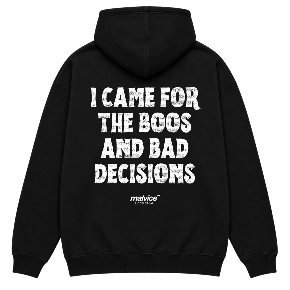 I CAME FOR THE BOOS AND BAD DECISIONS Oversized Hoodie