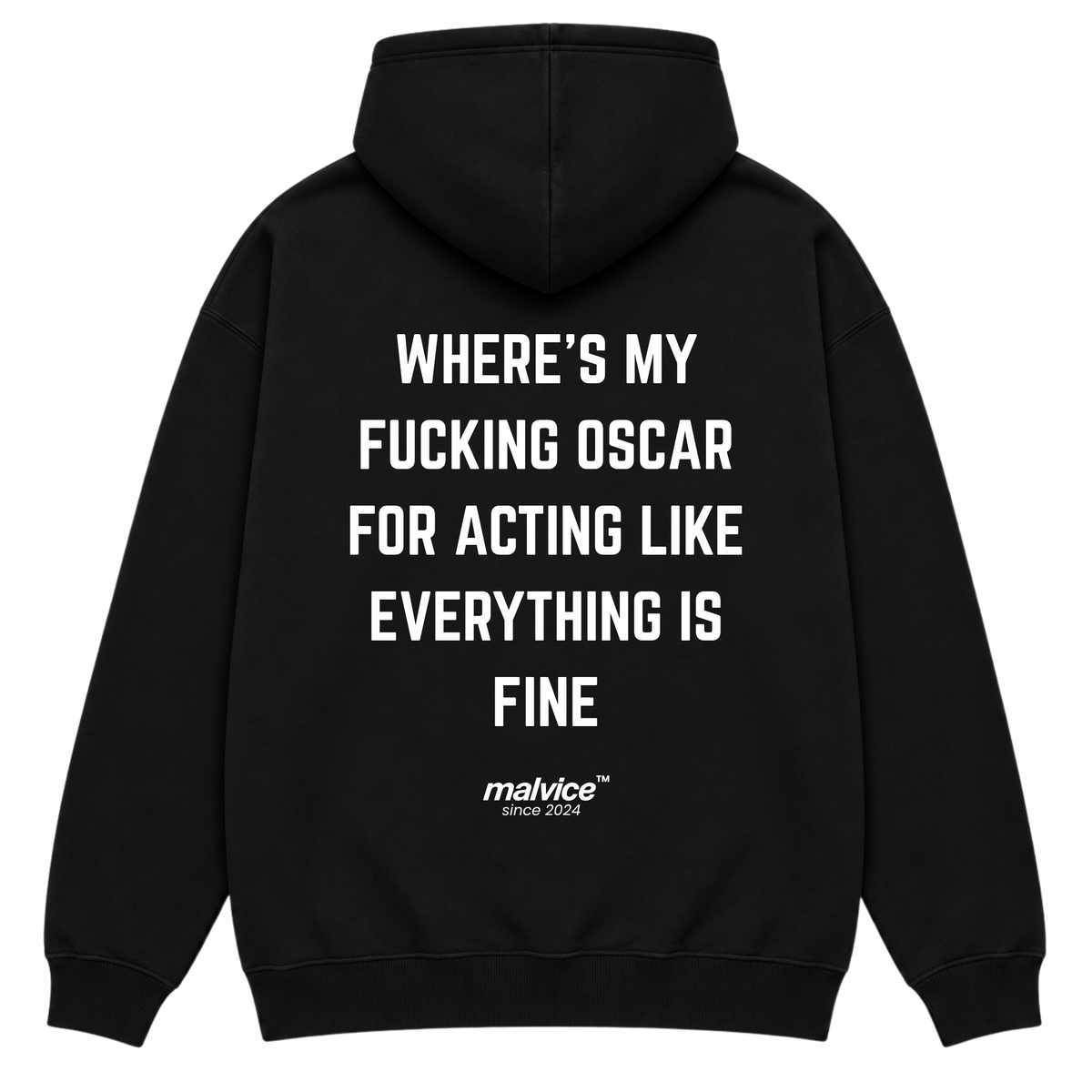 WHERE'S MY FUCKING OSCAR FOR ACTING LIKE EVERYTHING IS FINE Oversized Hoodie