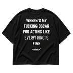 Back view of the black WHERE'S MY FUCKING OSCAR FOR ACTING LIKE EVERYTHING IS FINE Oversized T-Shirt by MALVICE, bold lettering.