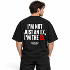 I’M NOT JUST AN EX, I’M THE EX Oversized T-Shirt