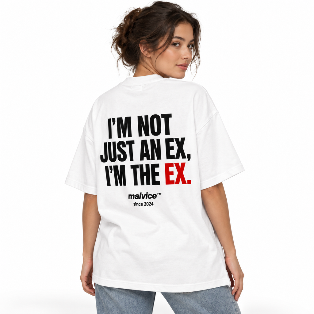 I’M NOT JUST AN EX, I’M THE EX Oversized T-Shirt