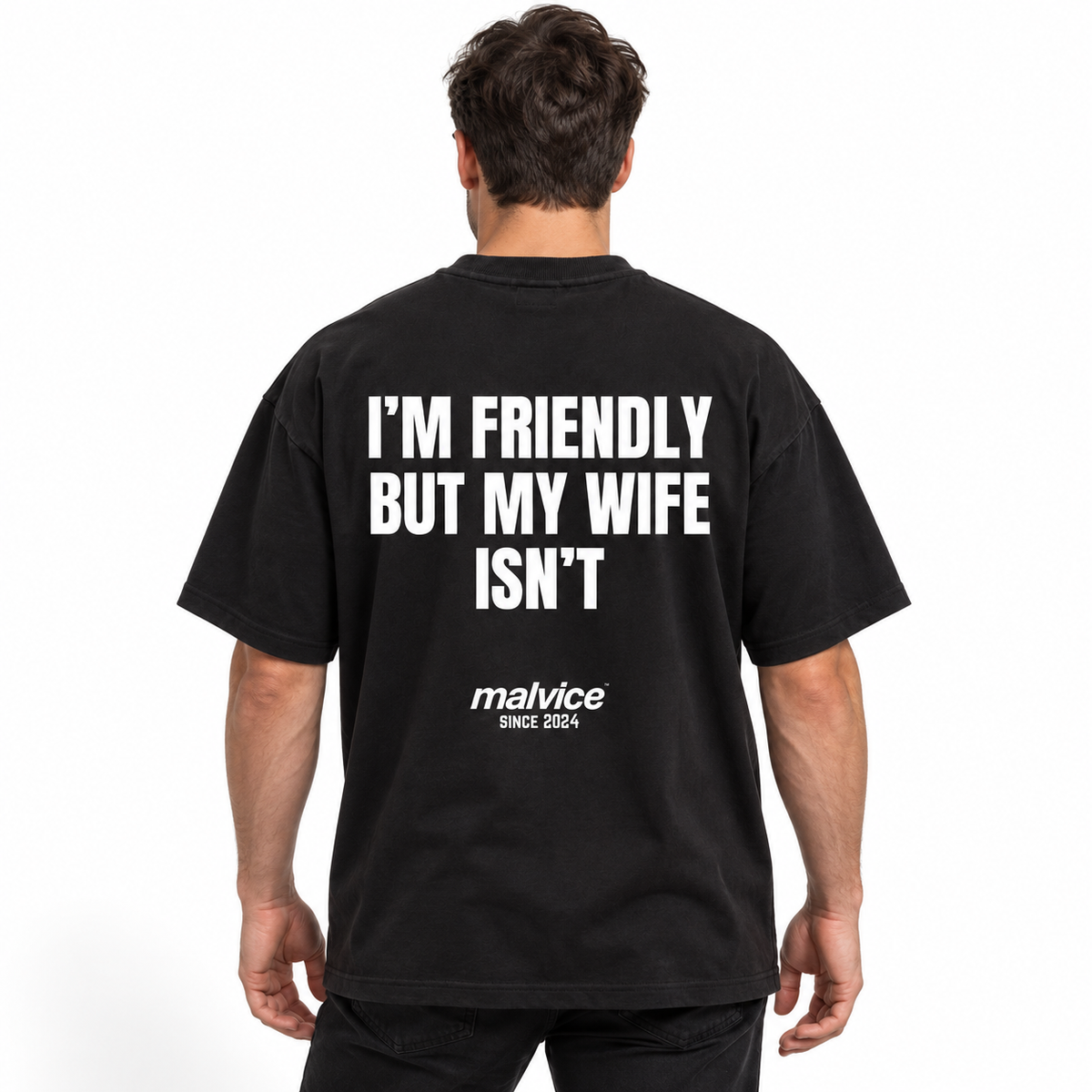I’M FRIENDLY BUT MY WIFE ISN’T Oversized T-Shirt
