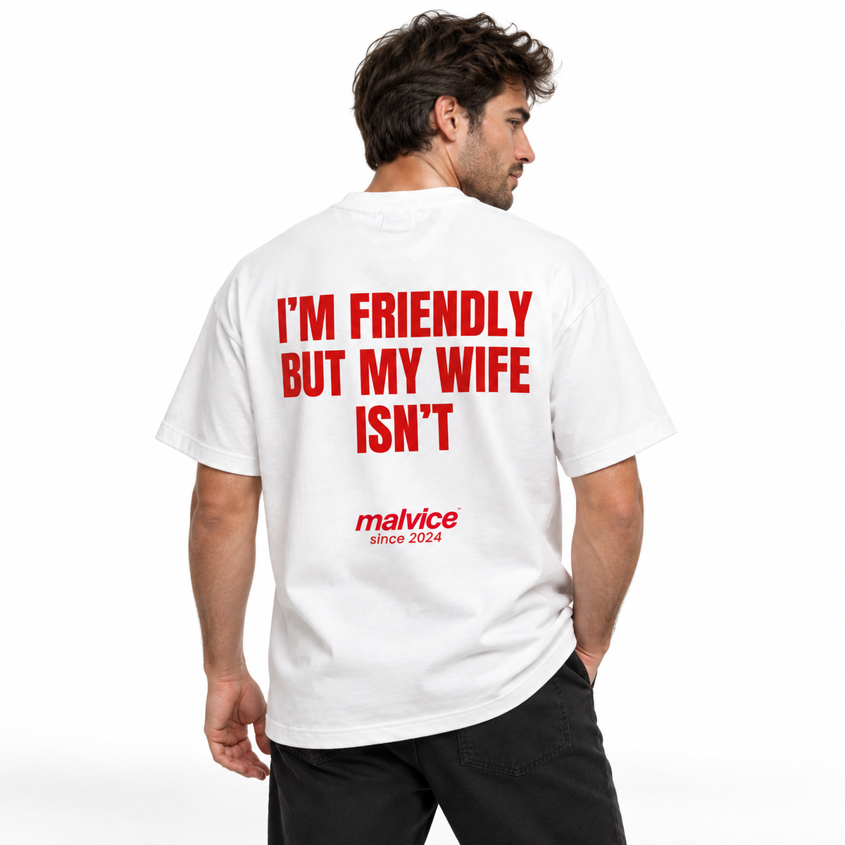 I’M FRIENDLY BUT MY WIFE ISN’T Oversized T-Shirt