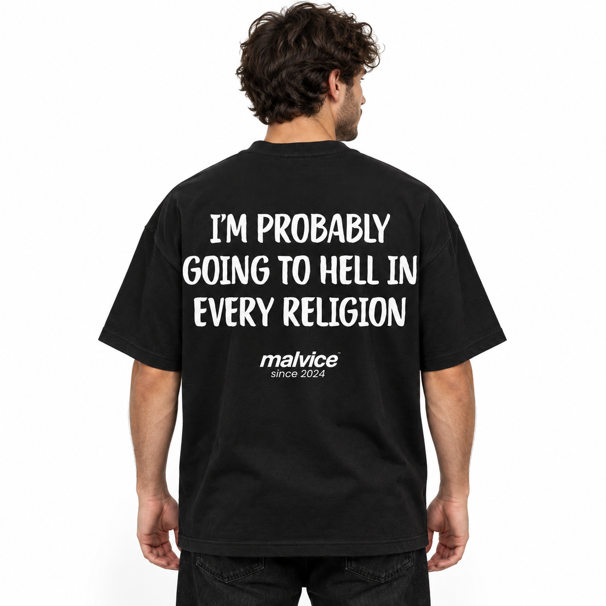 I'M PROBABLY GOING TO HELL IN EVERY RELIGION Oversized T-Shirt