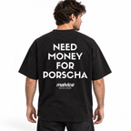 NEED MONEY FOR PORSCHE Oversized T-Shirt
