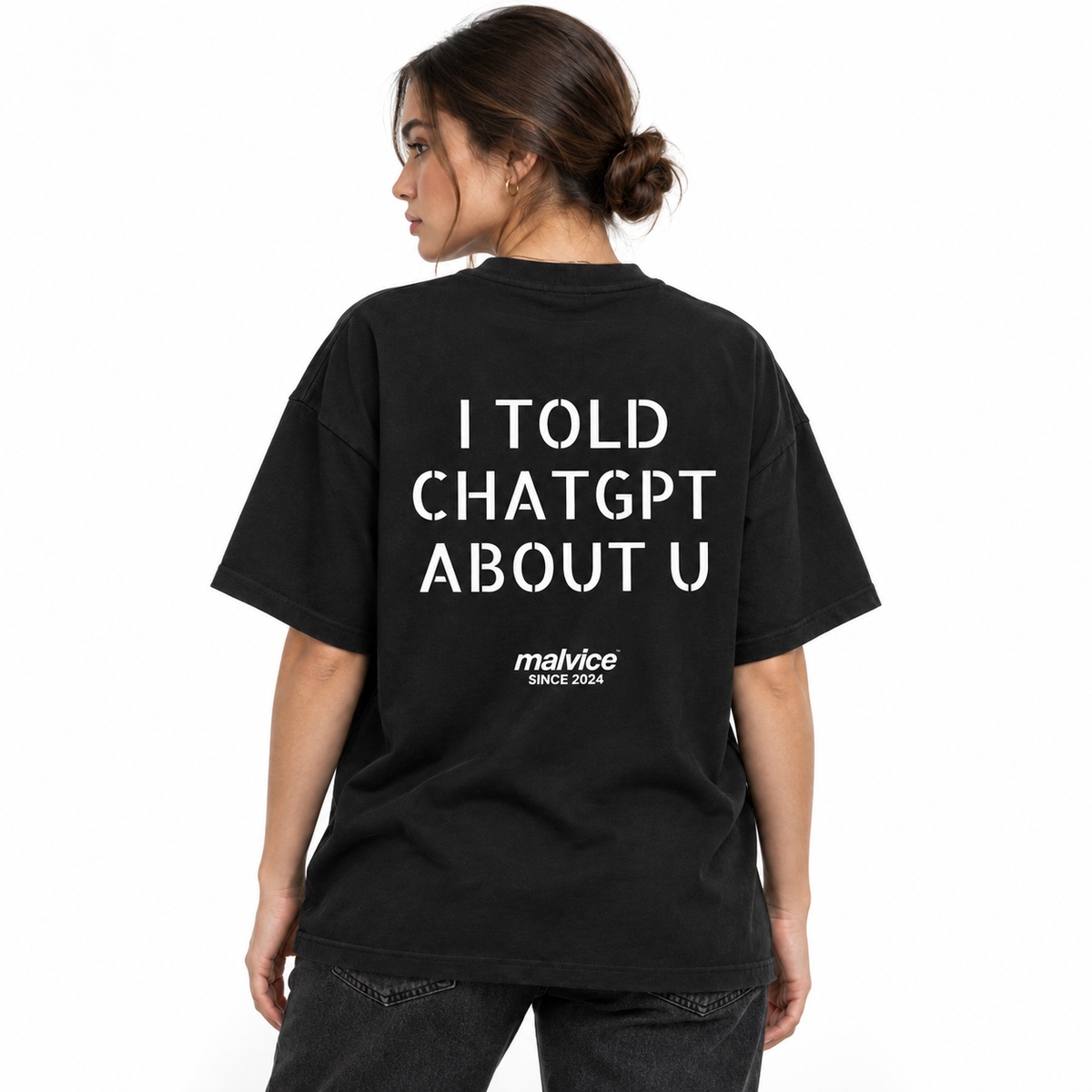 I TOLD CHATGPT ABOUT U Oversized T-Shirt