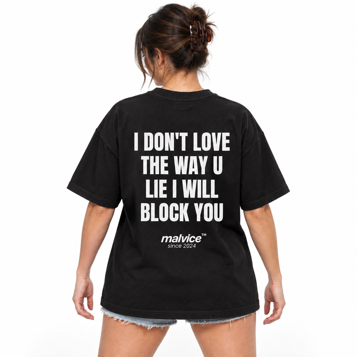 I DON'T LOVE THE WAY U LIE I WILL BLOCK YOU Oversized T-Shirt
