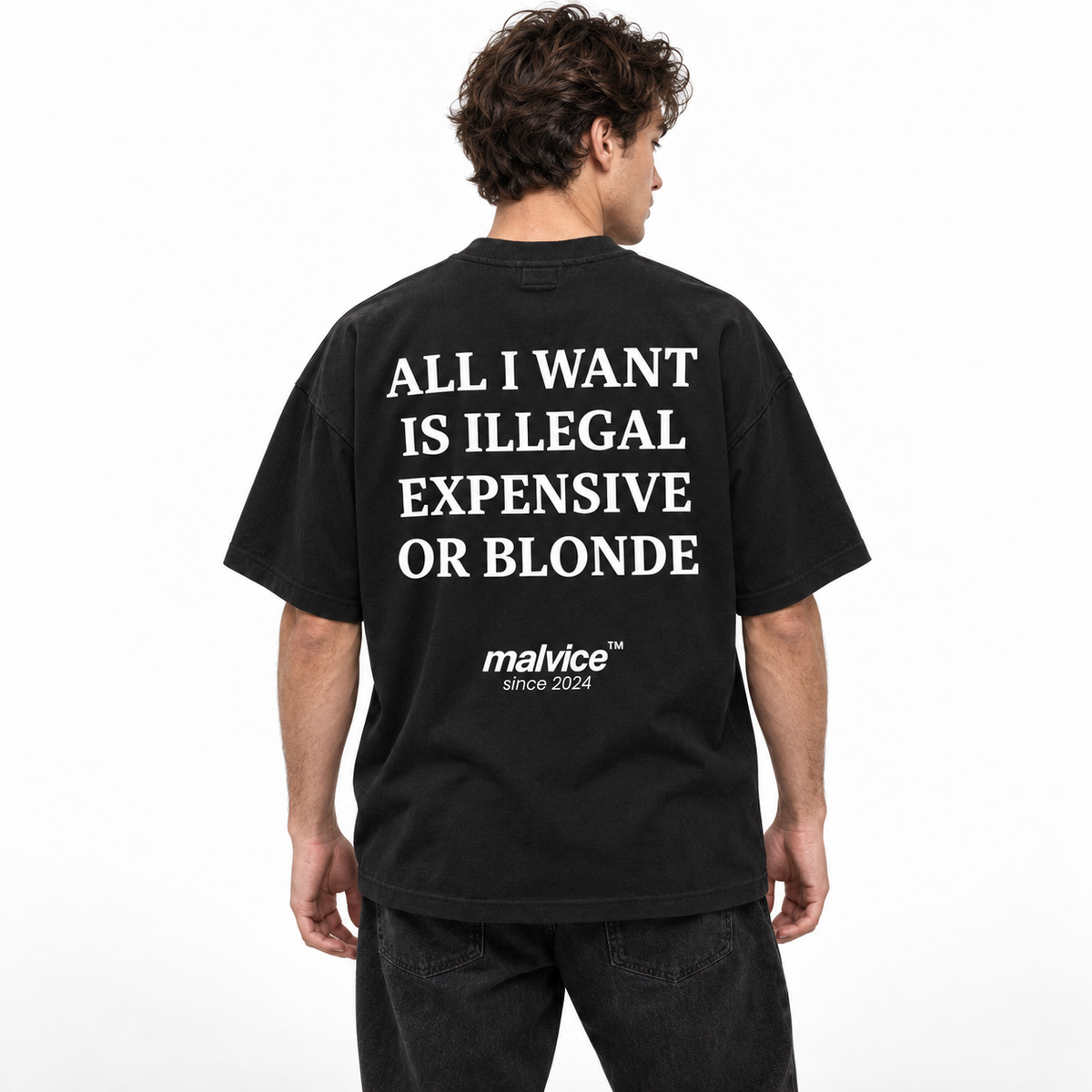 ALL I WANT IS ILLEGAL EXPENSIVE OR BLONDE Oversized T-Shirt