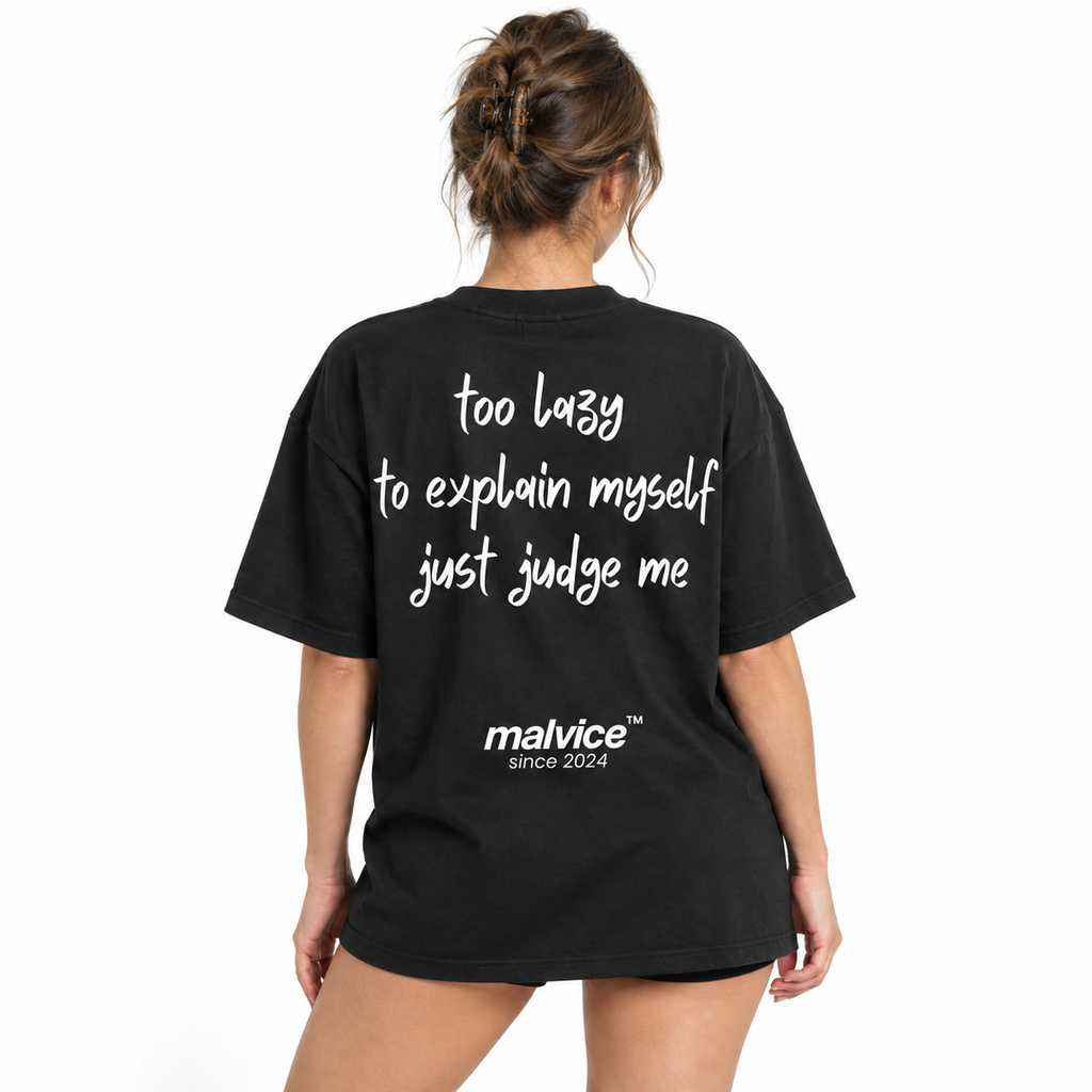 TOO LAZY TO EXPLAIN MYSELF JUST JUDGE ME Oversized T-Shirt