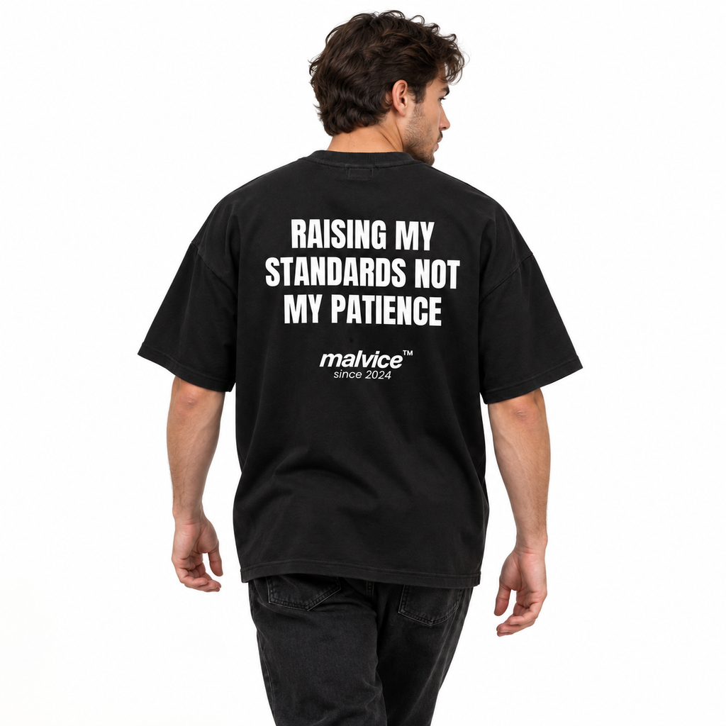 RAISING MY STANDARDS NOT MY PATIENCE Oversized T-Shirt