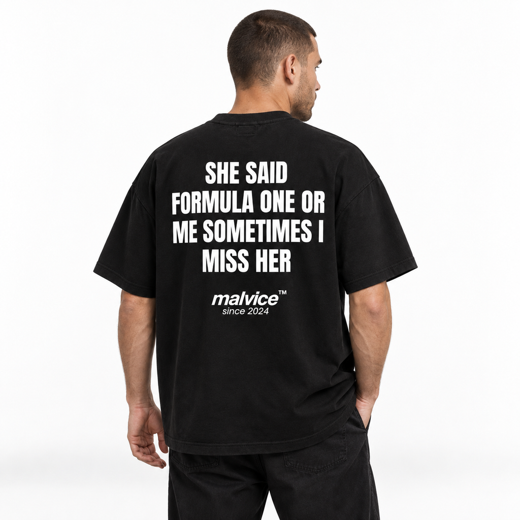 SHE SAID FORMULA ONE OR ME SOMETIMES I MISS HER Oversized T-Shirt