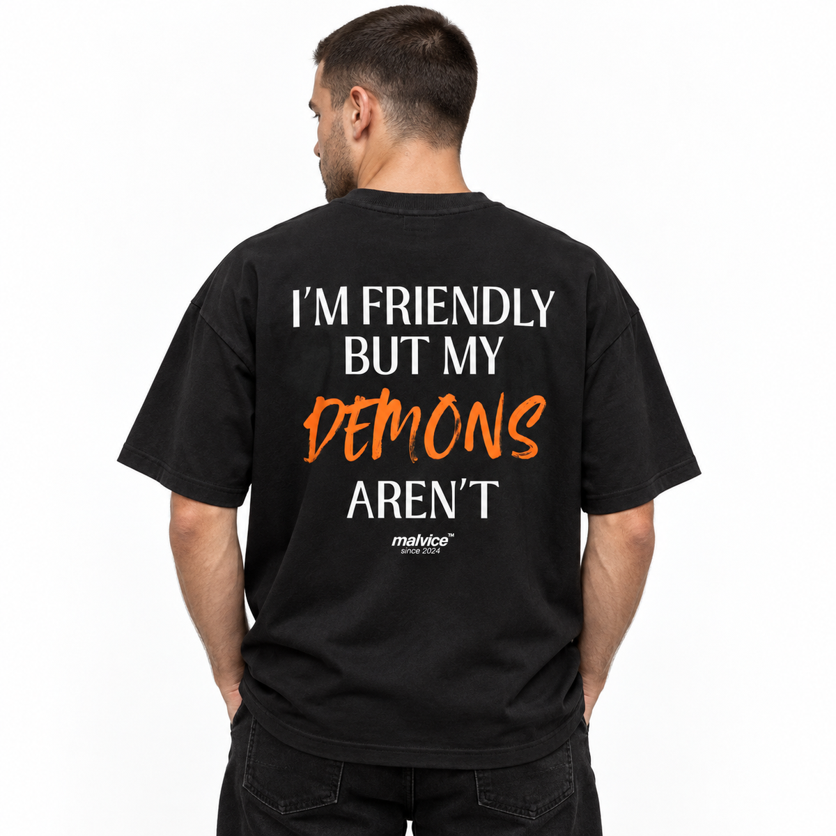 I’M FRIENDLY BUT MY DEMONS AREN’T