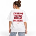 I CAME FOR THE BOOS AND BAD DECISIONS