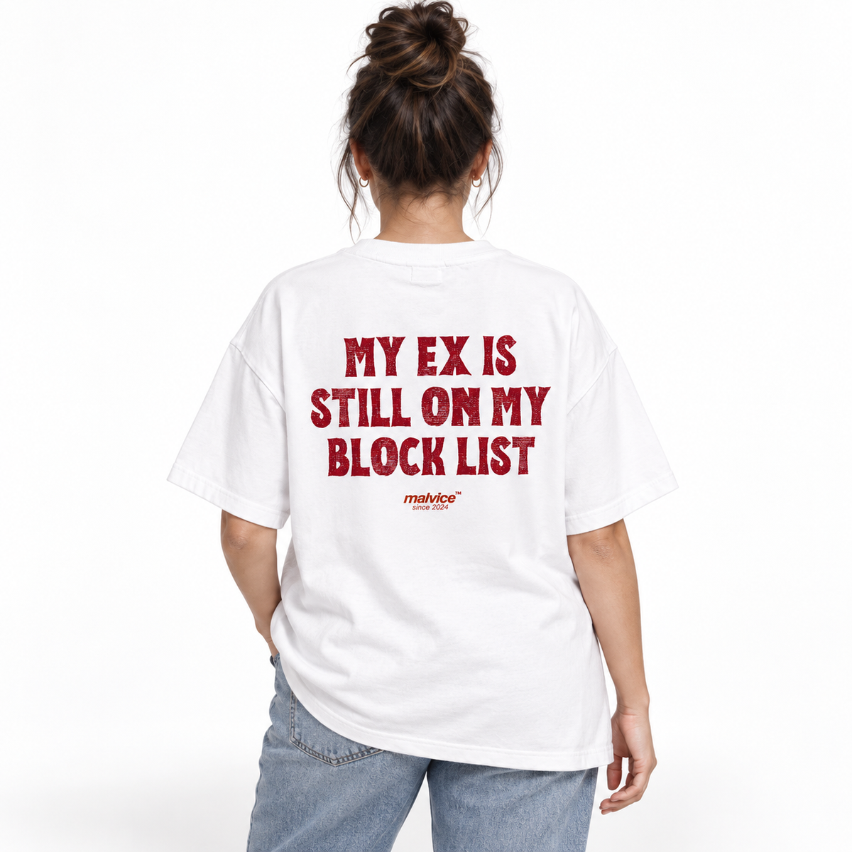 MY EX IS STILL ON MY BLOCK LIST Oversized T-Shirt