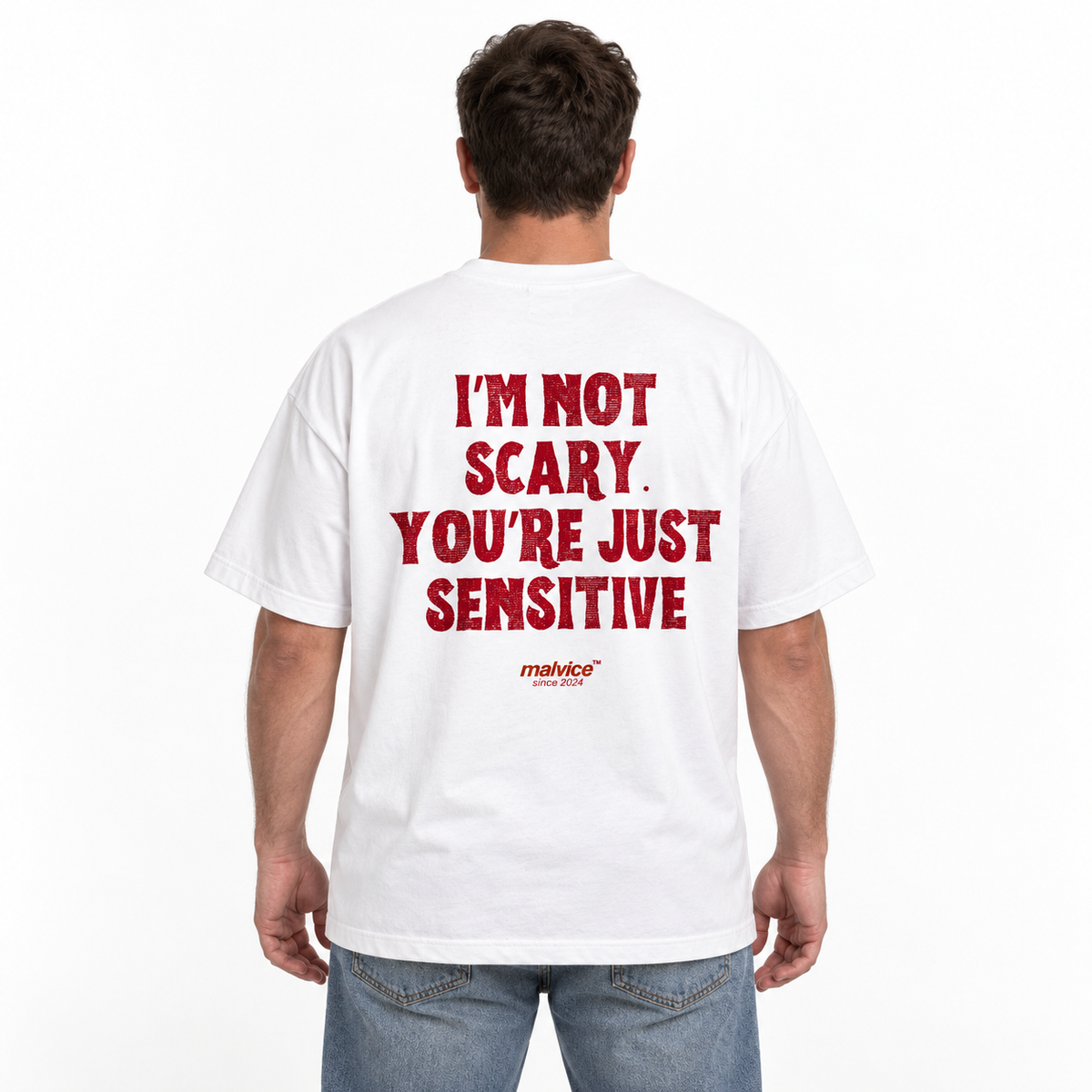 I’M NOT SCARY. YOU’RE JUST SENSITIVE Oversized T-Shirt