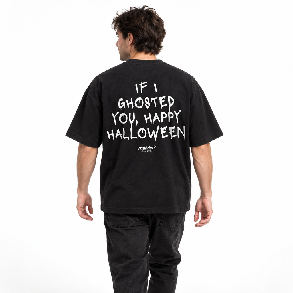IF I GHOSTED YOU, HAPPY HALLOWEEN Oversized T-Shirt