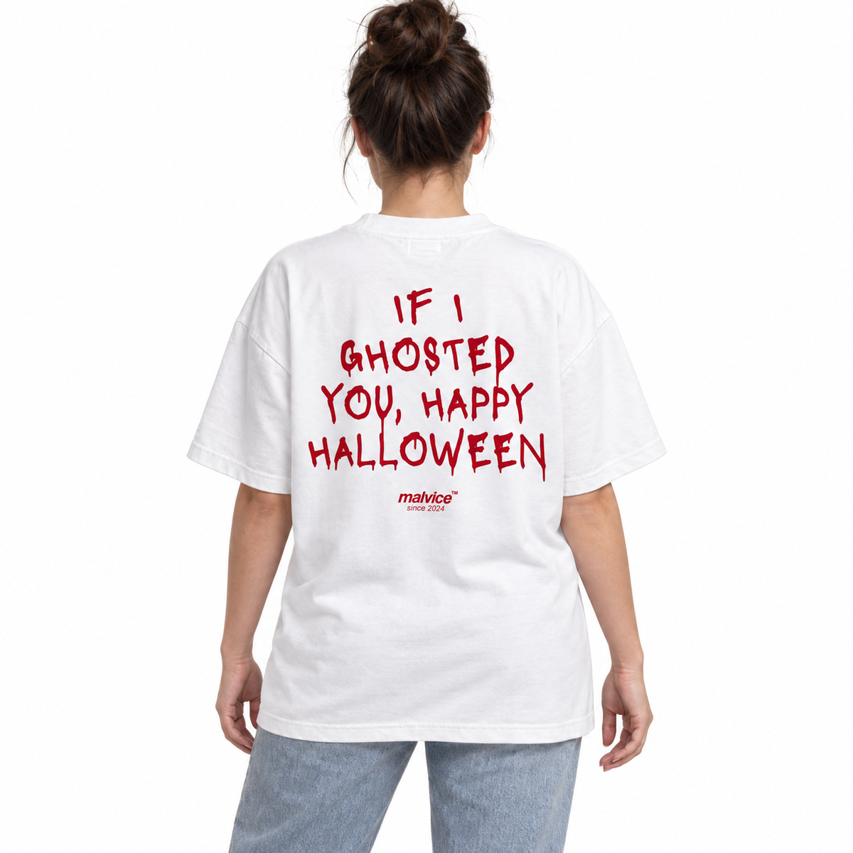 IF I GHOSTED YOU, HAPPY HALLOWEEN Oversized T-Shirt