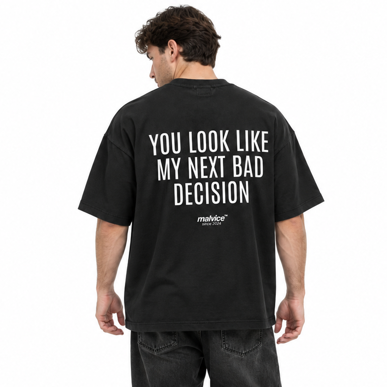 YOU LOOK LIKE MY NEXT BAD DECISION Oversized T-Shirt