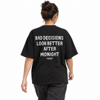 BAD DECISIONS LOOK BETTER AFTER MIDNIGHT Oversized T-Shirt