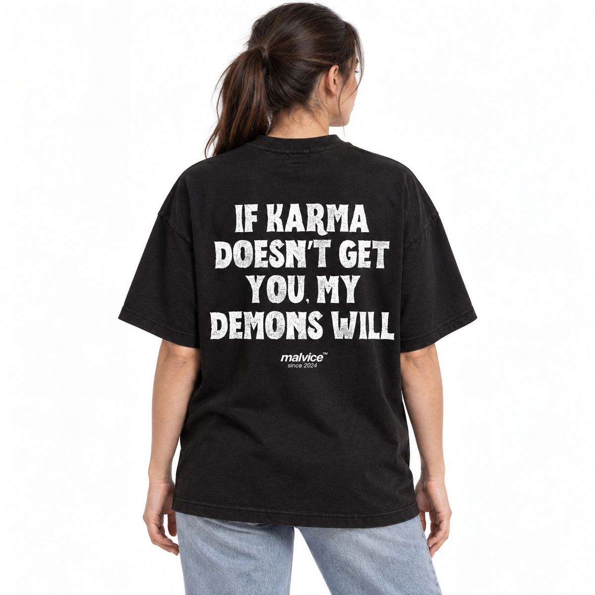 IF KARMA DOESN’T GET YOU, MY DEMONS WILL Oversized T-Shirt