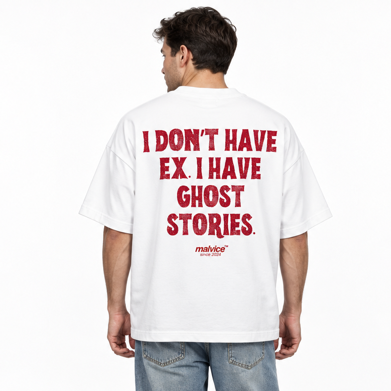 I DON’T HAVE EX. I HAVE GHOST STORIES Oversized T-Shirt