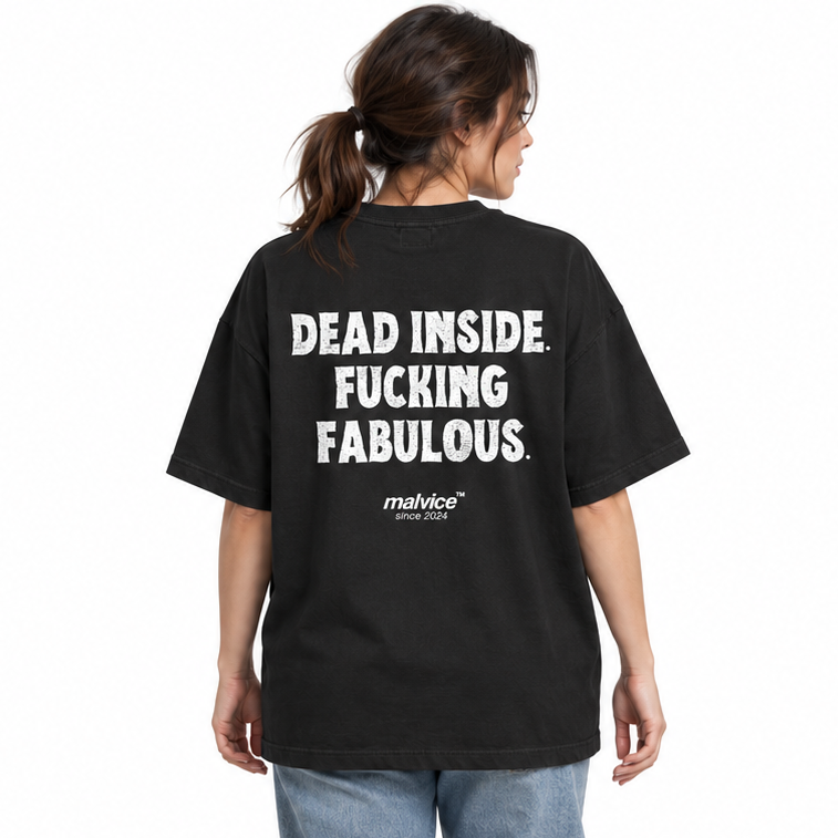 DEAD INSIDE. FUCKING FABULOUS Oversized T-Shirt