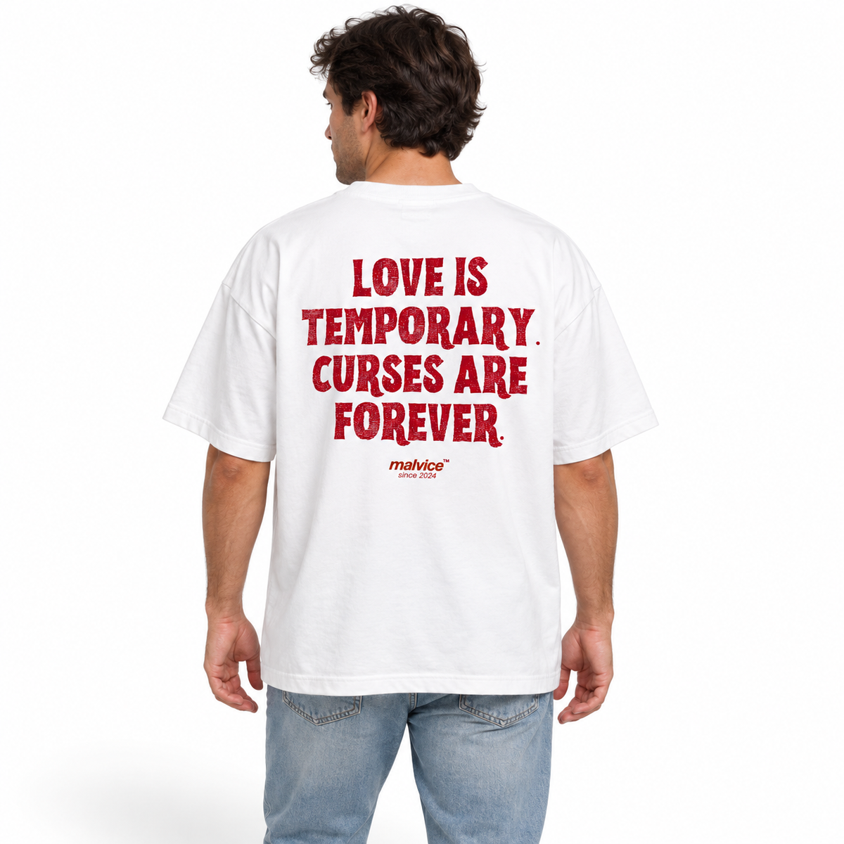 LOVE IS TEMPORARY. CURSES ARE FOREVER Oversized T-Shirt