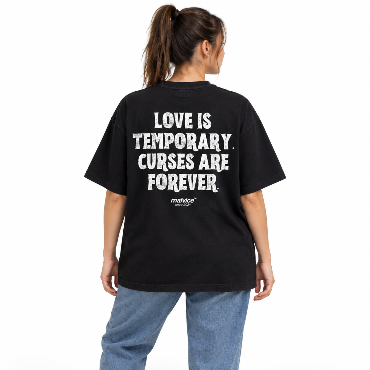 LOVE IS TEMPORARY. CURSES ARE FOREVER Oversized T-Shirt
