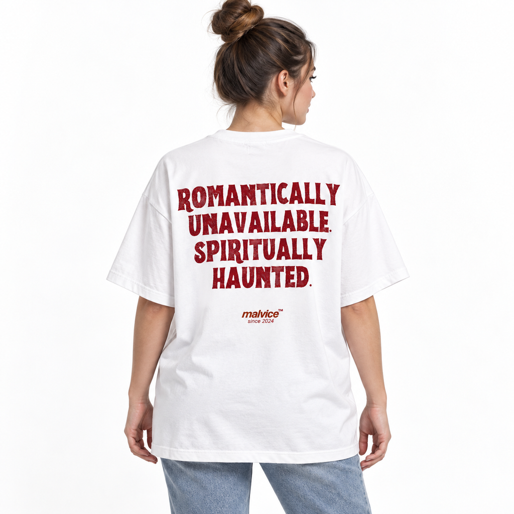 ROMANTICALLY UNAVAILABLE. SPIRITUALLY HAUNTED Oversized T-Shirt