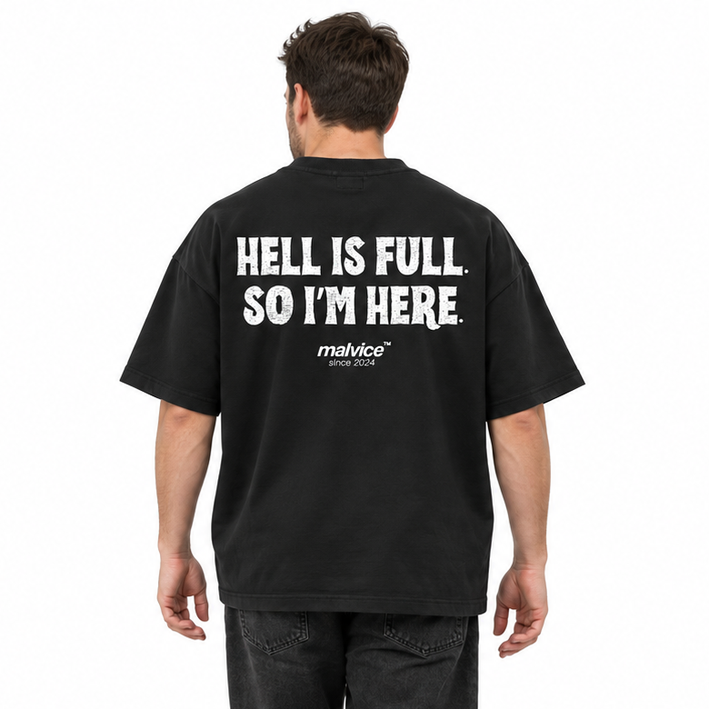 HELL IS FULL. SO I’M HERE Oversized T-Shirt