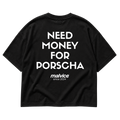 NEED MONEY FOR PORSCHA