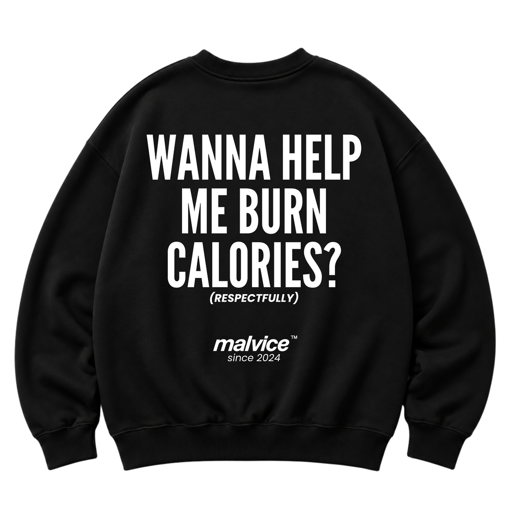 Black MALVICE oversized sweatshirt with “WANNA HELP ME BURN CALORIES?” back print
