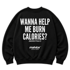 Black MALVICE oversized sweatshirt with “WANNA HELP ME BURN CALORIES?” back print