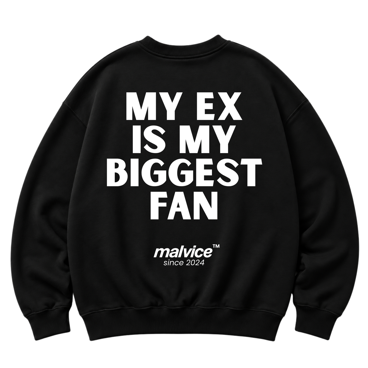Black MALVICE oversized sweatshirt with “MY EX IS MY BIGGEST FAN” back print