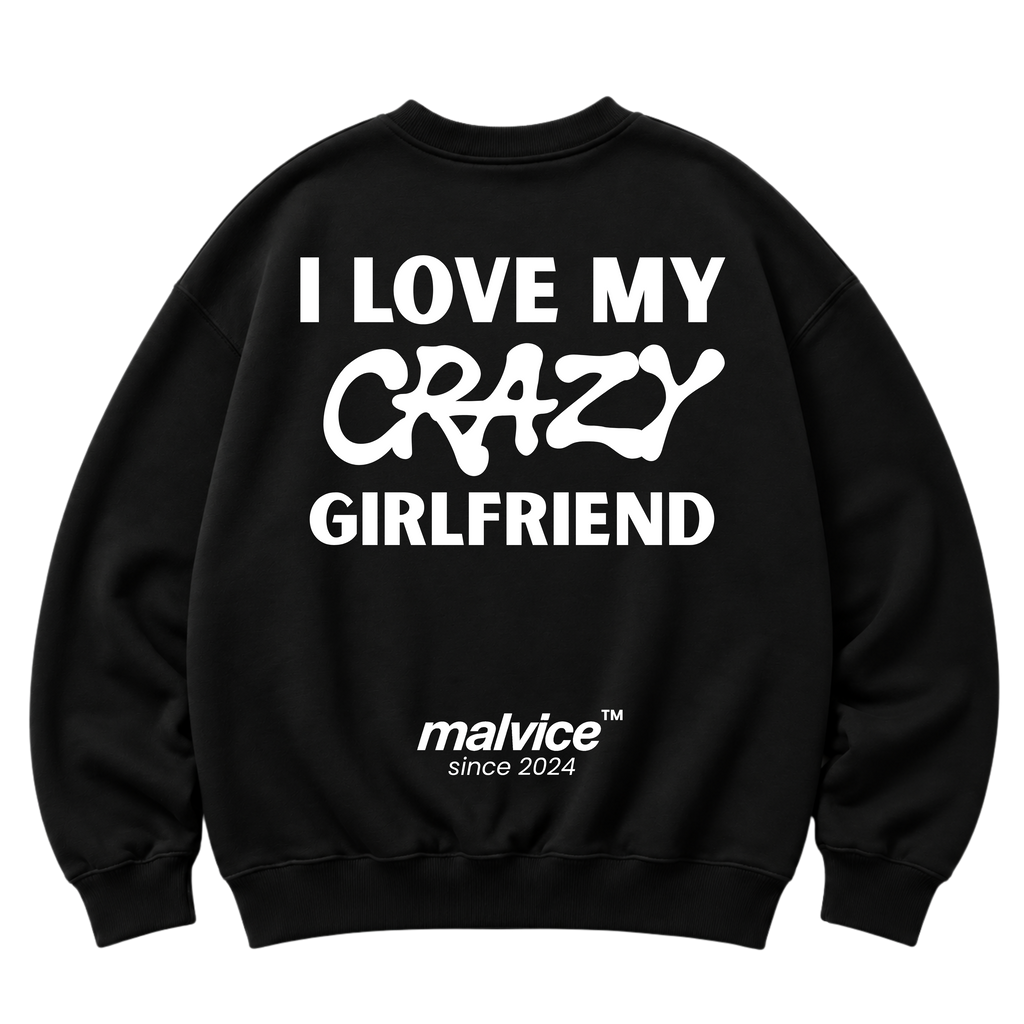 Black MALVICE oversized sweatshirt with “I LOVE MY CRAZY GIRLFRIEND” back print