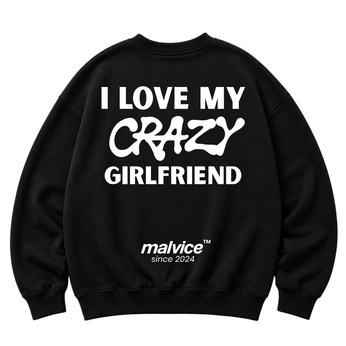 Black MALVICE oversized sweatshirt with “I LOVE MY CRAZY GIRLFRIEND” back print