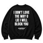 Black MALVICE oversized sweatshirt with “I DON'T LOVE THE WAY U LIE I WILL BLOCK YOU” back print