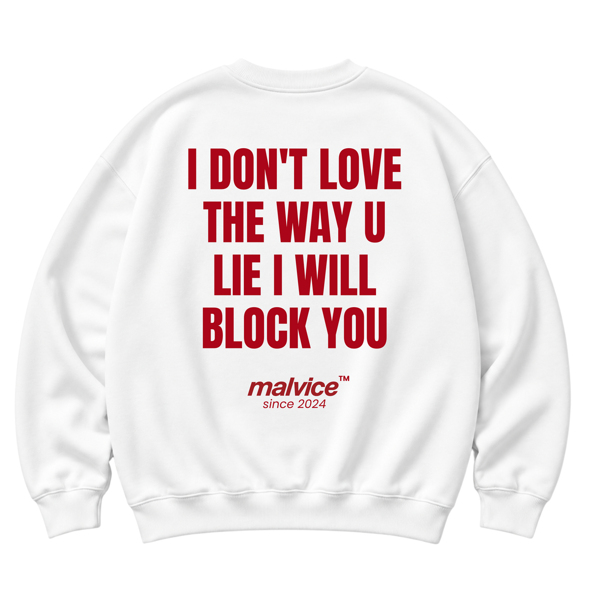 White MALVICE oversized sweatshirt with “I DON'T LOVE THE WAY U LIE I WILL BLOCK YOU” back print