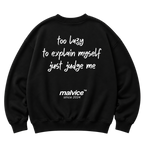 Black MALVICE oversized sweatshirt with “TOO LAZY TO EXPLAIN MYSELF JUST JUDGE ME” back print