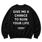 Black MALVICE oversized sweatshirt with “GIVE ME A CHANCE TO RUIN YOUR LIFE” back print