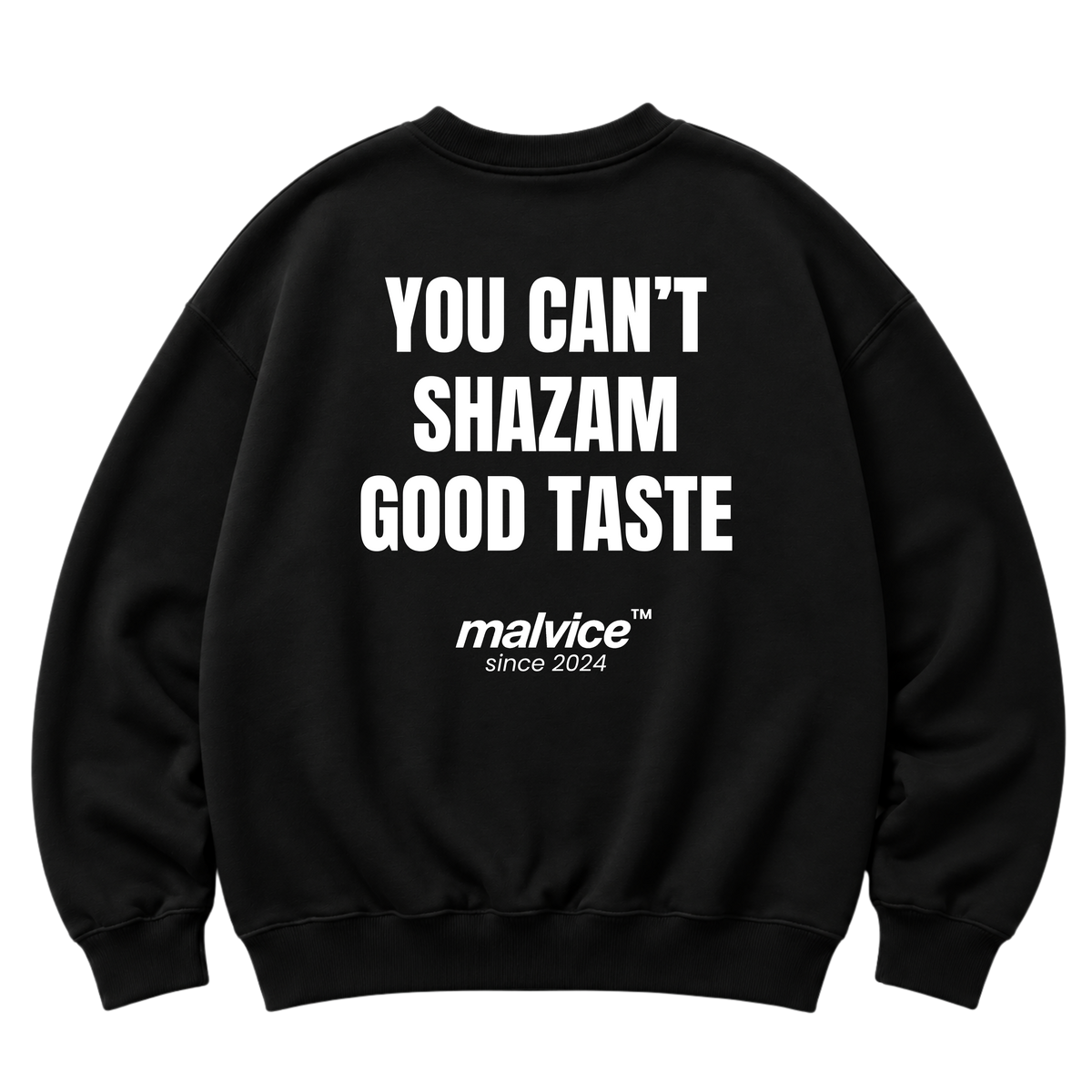 Black MALVICE oversized sweatshirt with “YOU CAN’T SHAZAM GOOD TASTE” back print